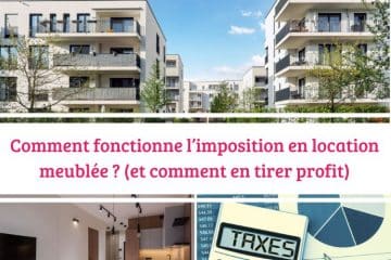Comment fonctionne l’imposition en location meublée
